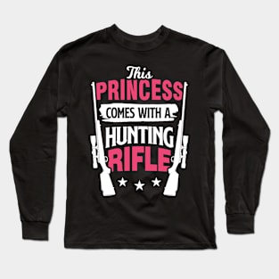 Hunting Girl This Princess Comes With A Hunting Rifle Long Sleeve T-Shirt